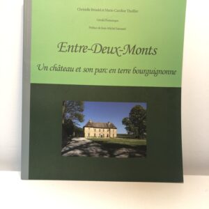 Livre "Entre deux Monts, châteaux et parc" de Christelle Brindel, Marie-Caroline Thuillier et Gérald Postanque