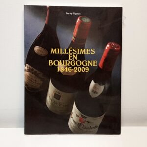 Livre "Millésimes en Bourgogne 1846-2009" de Jacky Rigaux