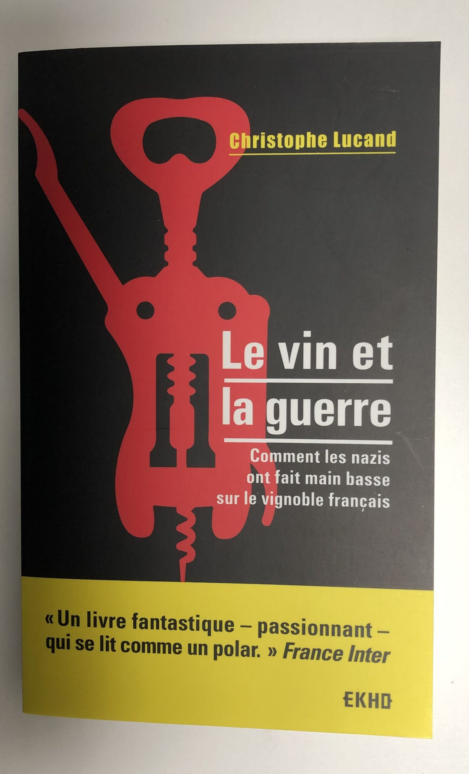 Livre “Le vin et la guerre” de Christophe Lucand