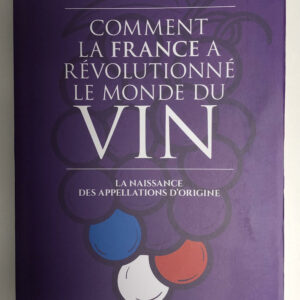 Livre "Comment la France a révolutionné le monde du vin" de Christophe Lucand