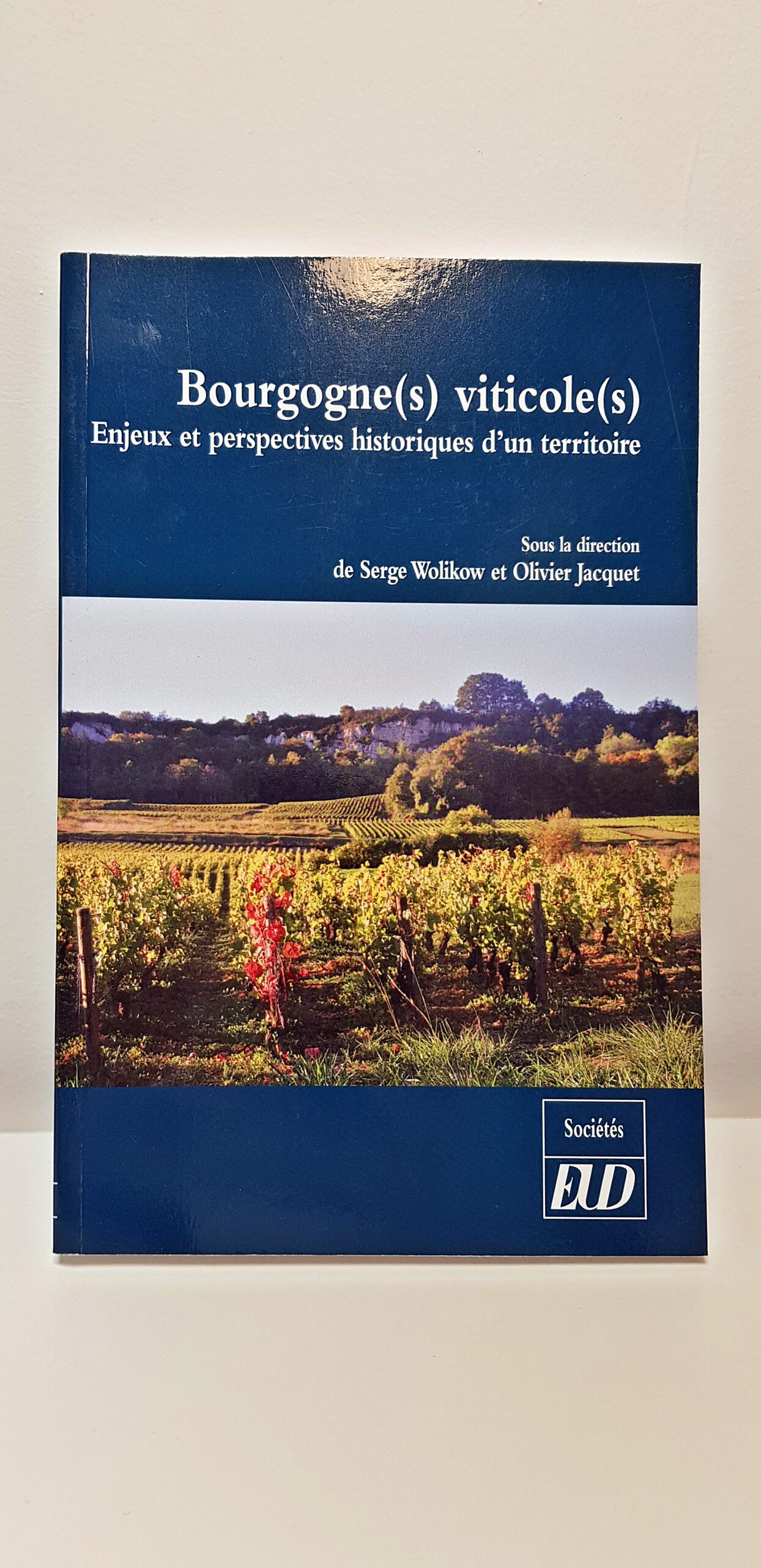 Livre ” Bourgogne(s) viticoles(s)” de Serge Wolikow