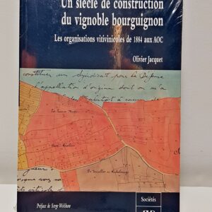Livre "Un siècle de construction du vignoble bourguignon" de Olivier Jacquet