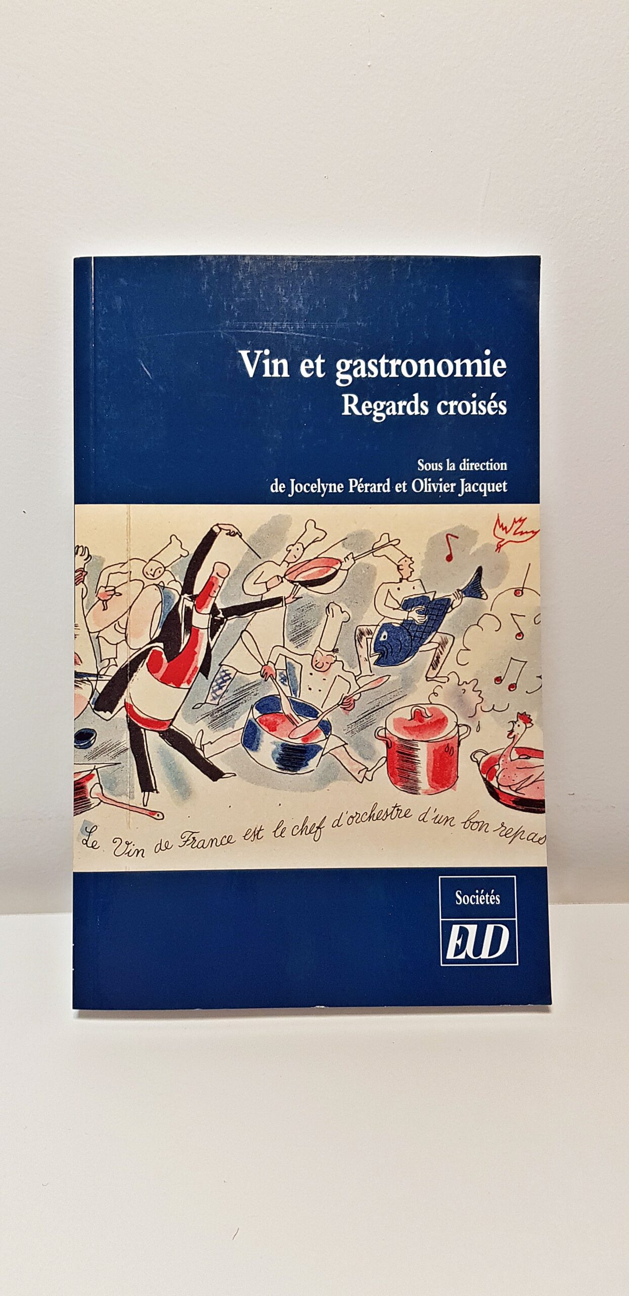 Livre “Vins et gastronomie : regards croisés” de Jocelyne Perard et Olivier Jacquet