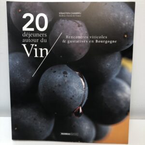 Livre "20 déjeuners autour du vin" de Sébastien Chambru