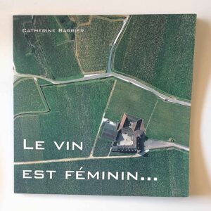 Livre "Le vin est féminin" de Catherine Barbier