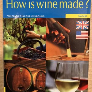 Livre "How is wine made" de Vincent et Jacques Dubourg (Anglais)