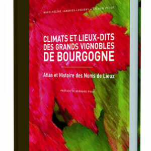 Climats et lieux-dits des Grands vignobles de Bourgogne